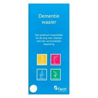 Dementiewaaier, Tips bij Dementie en Verstandelijke Beperkingen Dementiewaaier, Tips bij Dementie en Verstandelijke Beperkingen